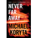 NEVER FAR AWAY